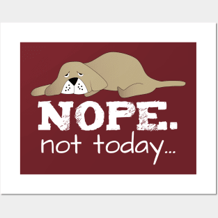 Nope Not Today Posters and Art